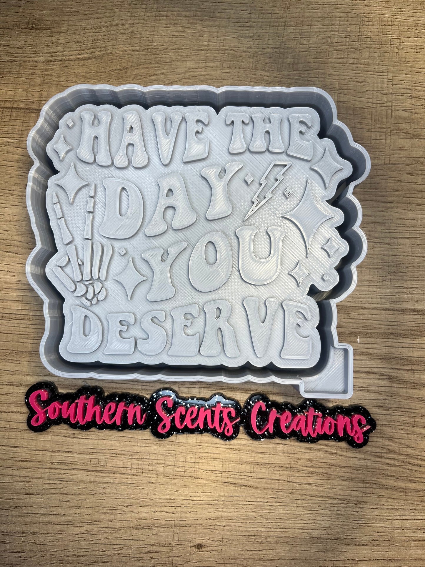 Have the day you deserve silicone mold for freshies